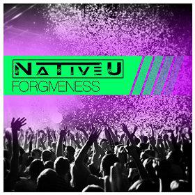 NATIVE U - FORGIVENESS